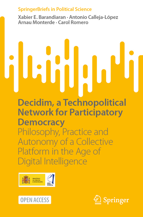 Decidim, a Technopolitical Network for Participatory Democracy - Xabier E. Barandiaran, Antonio Calleja-López, Arnau Monterde, Carol Romero