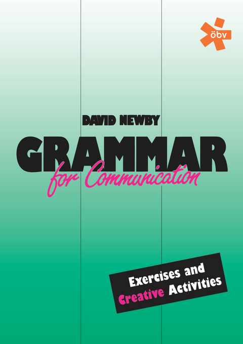 Grammar for Communication. Exercises and Creative Activities, Arbeitsbuch - Dr. David Newby