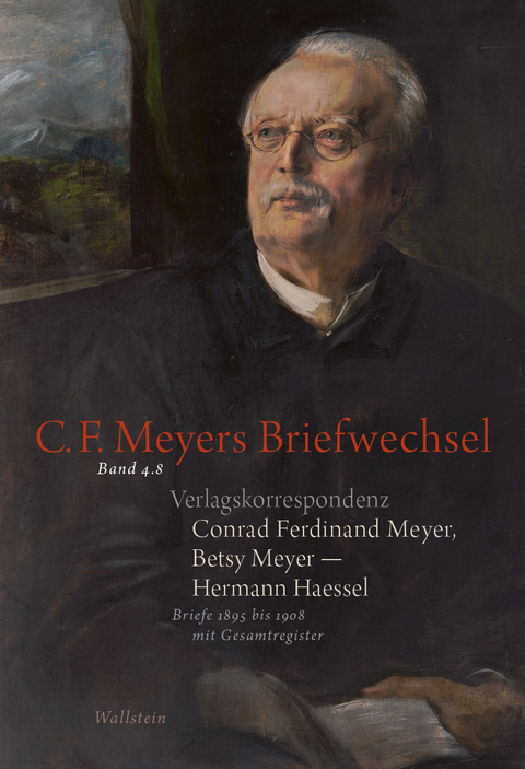 Verlagskorrespondenz: Conrad Ferdinand Meyer, Betsy Meyer – Hermann Haessel - Hermann Haessel, Betsy Meyer, Conrad Ferdinand Meyer
