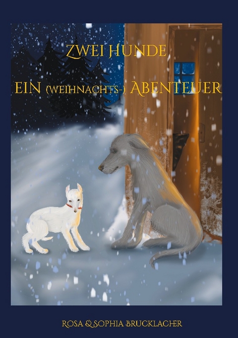 Zwei Hunde ein (weihnachts-) Abenteuer - Sophia Brucklacher, Rosa Brucklacher