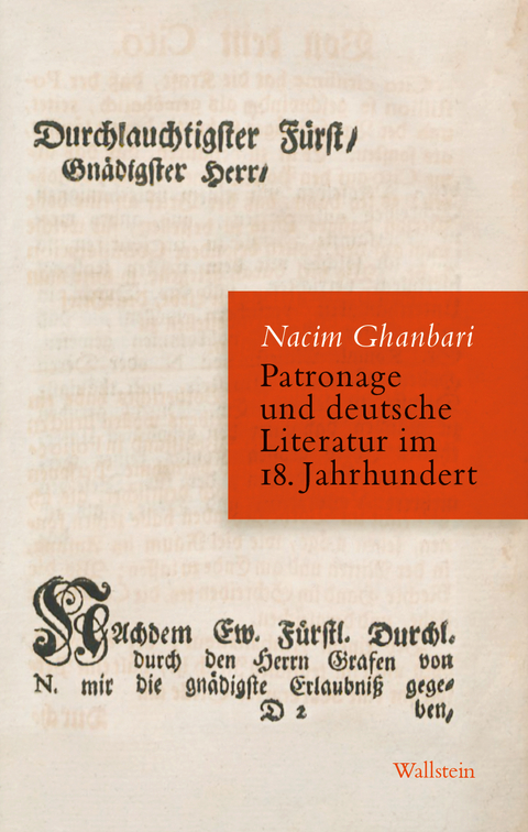 Patronage und deutsche Literatur im 18. Jahrhundert - Nacim Ghanbari