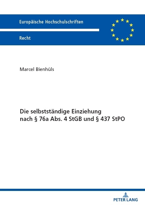 Die selbstständige Einziehung nach § 76a Abs. 4 StGB und § 437 StPO - Marcel Bienhüls