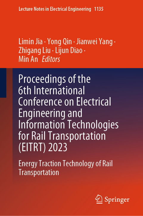 Proceedings of the 6th International Conference on Electrical Engineering and Information Technologies for Rail Transportation (EITRT) 2023 - 