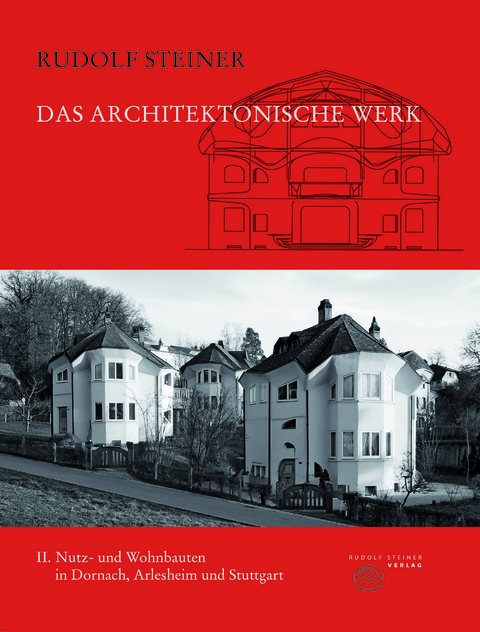 Das architektonische Werk - Rudolf Steiner, Kurt Remund, Dino Wendtland