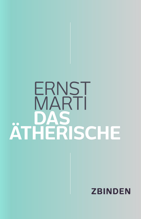 Das Ätherische - Ernst Marti