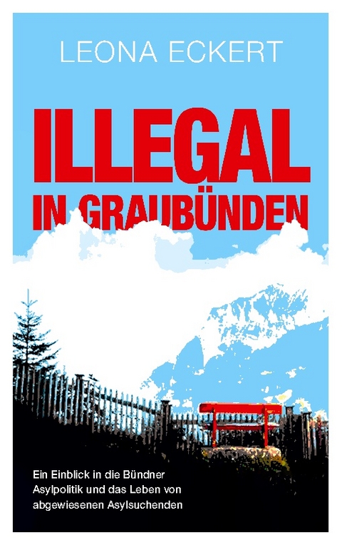 Illegal in Graubünden - Leona Eckert