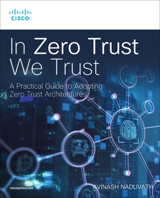 In Zero Trust We Trust - Avinash Naduvath