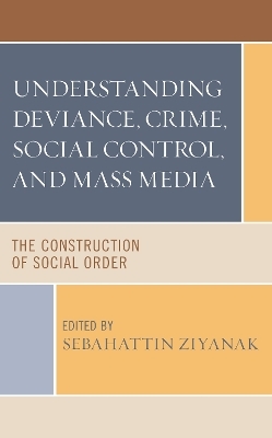Understanding Deviance, Crime, Social Control, and Mass Media - 