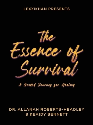 The Essence of Survival - Dr Allanah Roberts-Headley, Keaidy Bennett