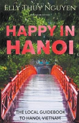 Happy in Hanoi - Elly Thuy Nguyen