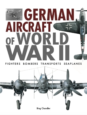 German Aircraft of World War II - Bing Chandler