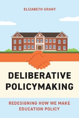 Deliberative Policymaking - Elizabeth Grant