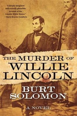 The Murder of Willie Lincoln - Burt Solomon