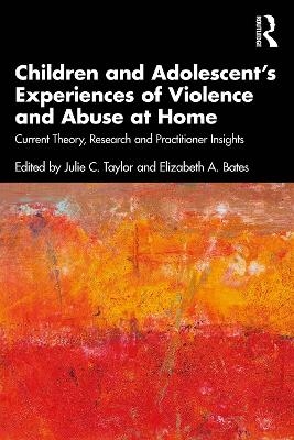 Children and Adolescent’s Experiences of Violence and Abuse at Home - 