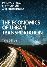 The Economics of Urban Transportation - Small, Kenneth A.; Verhoef, Erik T.; Lindsey, Robin