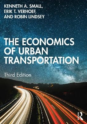 The Economics of Urban Transportation - Kenneth A. Small, Erik T. Verhoef, Robin Lindsey