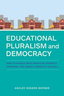 Educational Pluralism and Democracy - Ashley Rogers Berner