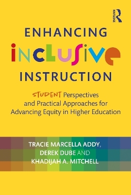 Enhancing Inclusive Instruction - Tracie Marcella Addy, Derek Dube, Khadijah A. Mitchell