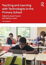 Teaching and Learning with Technologies in the Primary School - Leask, Marilyn; Younie, Sarah