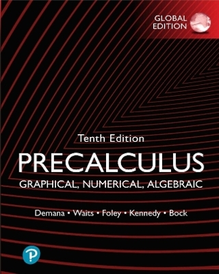 Precalculus: Graphical, Numerical, Algebraic, Global Edition -- MyLab Math with Pearson eText - Franklin Demana, Bert Waits, Gregory Foley, Daniel Kennedy, David Bock