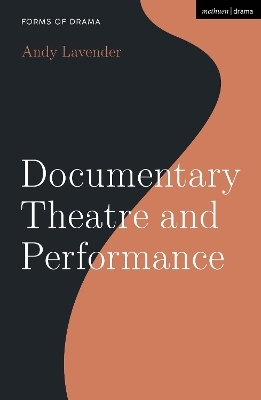 Documentary Theatre and Performance - Andy Lavender