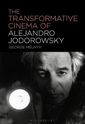 The Transformative Cinema of Alejandro Jodorowsky - George Melnyk