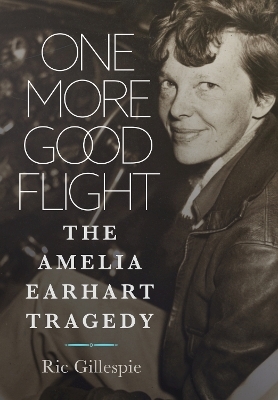 One More Good Flight - Richard E. Gillespie