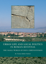 Urban Life and Local Politics in Roman Bithynia - Tonnes Bekker-Nielsen