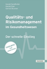 Qualitäts- und Risikomanagement im Gesundheitswesen - Gerald Sendlhofer, Gernot Brunner, Harald Eder