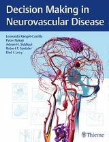 Decision Making in Neurovascular Disease - Leonardo Rangel-Castilla, Peter Nakaji, Adnan H. Siddiqui, Robert F. Spetzler, Elad I. Levy