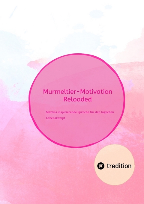 "Murmeltier-Motivation Reloaded": - Martin aka Murmeltier