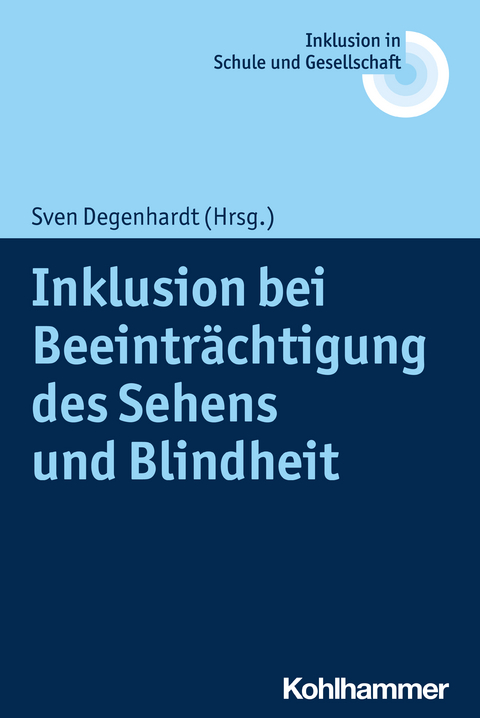 Inklusion bei Beeinträchtigung des Sehens und Blindheit - 