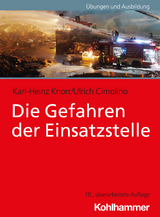 Die Gefahren der Einsatzstelle - Knorr, Karl-Heinz; Cimolino, Ulrich