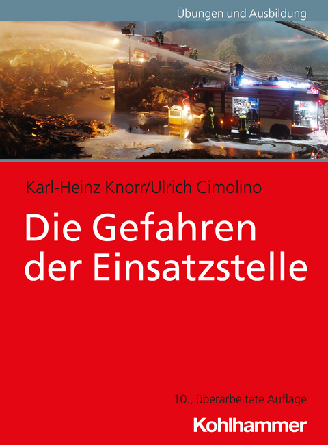 Die Gefahren der Einsatzstelle - Karl-Heinz Knorr, Ulrich Cimolino