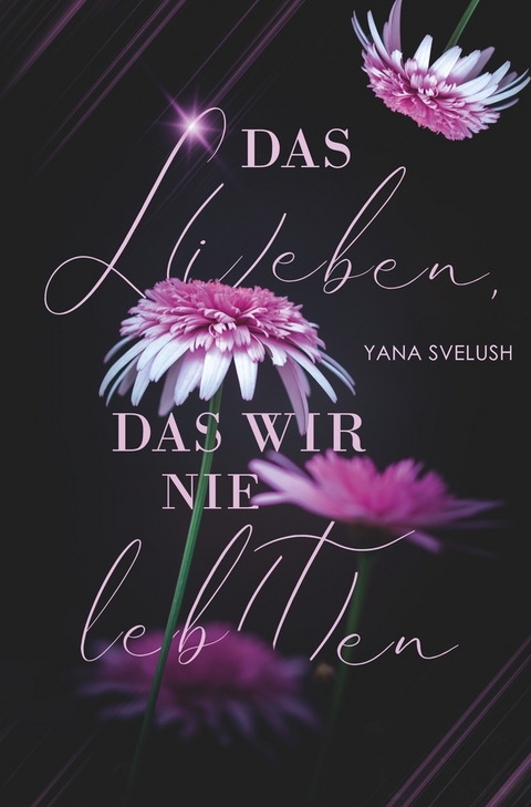 Das L(i)eben, das wir nie leb(t)en - Yana Svelush