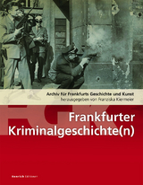 Frankfurter Kriminalitätsgeschichte(n) - 
