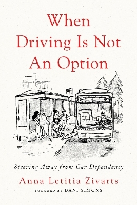When Driving Is Not an Option - Anna Zivarts