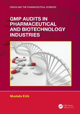 GMP Audits in Pharmaceutical and Biotechnology Industries - Mustafa Edik