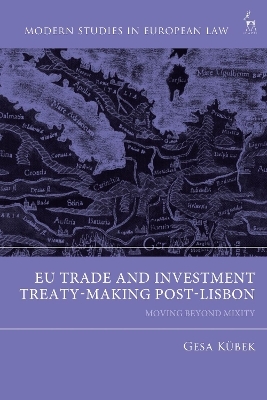 EU Trade and Investment Treaty-Making Post-Lisbon - Gesa Kübek