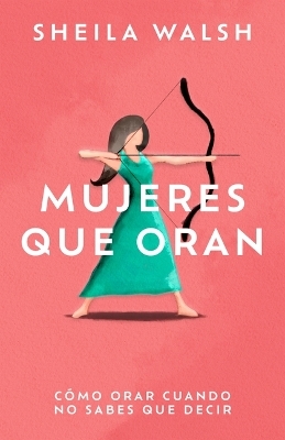 Mujeres Que Oran - Sheila Walsh