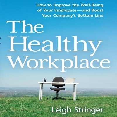 The Healthy Workplace - Leigh Stringer
