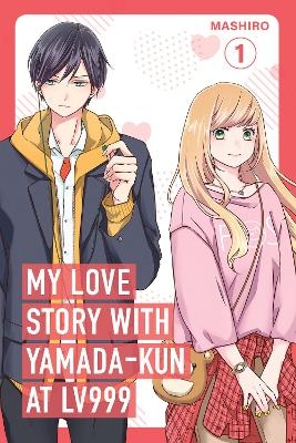 My Love Story with Yamada-kun at Lv999 Volume 1 -  Mashiro