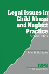 Legal Issues in Child Abuse and Neglect Practice - Myers, John E. B.