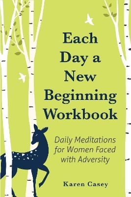 Each Day a New Beginning Workbook - Karen Casey