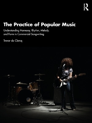 The Practice of Popular Music - Trevor De Clercq