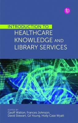 Introduction to Healthcare Knowledge and Library Services - 
