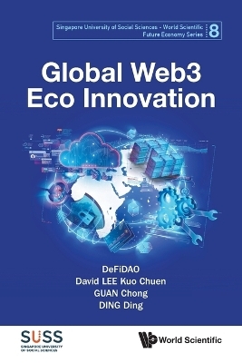 Global Web3 Eco Innovation - . Defidao, David Kuo Chuen Lee, Chong Guan, Ding Ding