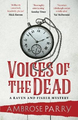 Voices of the Dead - Ambrose Parry
