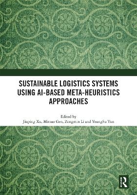 Sustainable Logistics Systems Using AI-based Meta-Heuristics Approaches - 