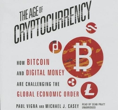 The Age Cryptocurrency - Michael J Casey, Paul Vigna